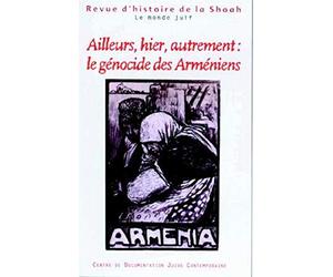 Revue d'histoire de la Shoah, numéro 177-178 : Ailleurs, hier, autrement : Connaissance et reconnaissance du génocide des Arméniens