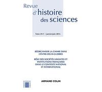 Revue d'histoire des sciences (1/2016) Réorganiser la chimie dans l'entre-deux-guerres. Rôle des soc Réorganiser la chimie dans l'entre-deux-guerres. Rôle des sociétés savantes et institutions françai