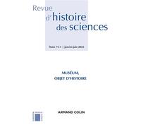 Revue d'histoire des sciences 1/2022 Muséum, objet d'histoire - Collectif - Armand Colin - broché - Guide