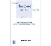 Revue d'histoire des sciences 2/2024 Margaret Cavendish : Un nouvel ordre de la nature ? - Collectif - Armand Colin - broché - Revue