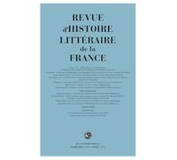 Revue d'Histoire littéraire de la France (1 - 2025, 125e année, n° 1)