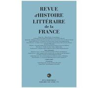 Revue d'Histoire littéraire de la France Emmanuel Bury (Collection dirigée par), Emmanuel Bury (Editeur du volume), Collectif (Auteur)