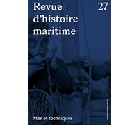 Revue d'histoire maritime 27: Mer et techniques