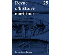 Revue D'histoire Maritime N° 25 - Le Navire À La Mer
