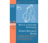Revue D'histoire Nordique N° 20, 1er Semestre 2015 - L'historiographie Islandaise : Thématiques, Méthodologies, Professionnalisation