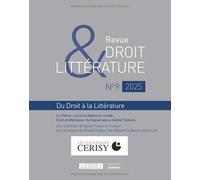 Revue Droit et Littérature n°9 2025: Actes de Cerisy 2024 : Là où se déploie le monde...