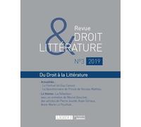 Revue Droit & Littérature N° 3-2019: DU DROIT A LA LITTERATURE