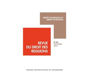 Revue du droit des religions n° 20/2025 Liberté d’expression et liberté de religion - Anne Fornerod - Presses Universitaires Strasbourg - broché - Revue