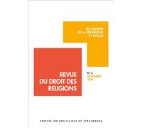 Revue du droit des religions n° 6/2018 - les valeurs de la république et l'isl Les valeurs de la république et l'islam - CURTIT MESSNER (DIR.) - Presses Universitaires Strasbourg - broché - Revue