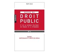Revue du droit public et de la science politique en France et à l'étranger 6-2023 Dossier : Indépendance et liberté des médias - Guillaume Glénard - Lgdj - broché - Revue