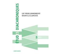 Revue Études Diachroniques Numéro 3 - 2025 - Le Vieillissement Dans La Langue