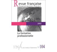 Revue Française D'administration Publique N° 104, 2002 - La Formation Professionnelle