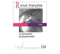 Revue Française D'administration Publique N° 104, 2002 - La Formation Professionnelle