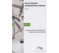 Revue Française D'administration Publique N° 147 - L'administration Responsable ? - La Responsabilité Administrative : Comparaison Internationale