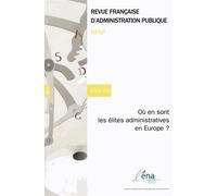 Revue Française D'administration Publique N° 151-152/2015 - Où En Sont Les Élites Administratives En Europe ?