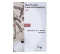 Revue Française D'administration Publique N° 156/2015 - Les Enjeux De La Réforme Territoriale