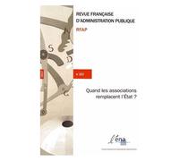 Revue Française D'administration Publique N° 163/2017 - Quand Les Associations Remplacent L'etat ?