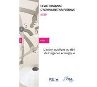 Revue Française D'administration Publique, N° 179. L'action Publique Au Défi De L'urgence Écologique