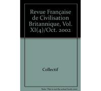 Revue française de civilisation britannique vol XI octobre 2002 Tome 11 -4 - Philippe Daros - Presses De La Sorbonne Nouvelle - broché - Revue