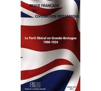 Revue Française De Civilisation Britannique Volume 16 N° 2, Auto - Le Parti Libéral En Grande-Bretagne 1906-1924