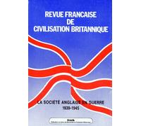 Revue Française De Civilisation Britannique Volume 9 N° 1 - La Societe Anglaise En Guerre 1939-1945