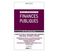 Revue française de finances publiques n 117 - 2012 Constitution et équilibre des finances publiques, un débat d'avenir - Collectif - Lgdj - broché - Revue