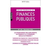 Revue française de Finances Publiques n° 168-2024: Le financement des parlements en France et à l'étranger : Quelle autonomie ?