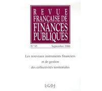 Revue française de finances publiques n 95 - 2006 Les nouveaux instruments financiers et de gestion des collectivités territoriale - Collectif - Lgdj - broché - Revue