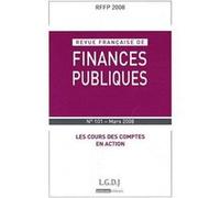 REVUE FRANCAISE DE FINANCES PUBLIQUES T.101, LES COURS DES COMPTES EN ACTION (MARS 2008) COLLECTIF (Auteur)