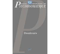 Revue française de psychosomatique, 1999, numéro 15 : Douleurs