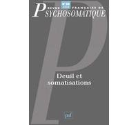 Rev. fr. de psychosomatique 2006, n° 30: Deuil et somatisations