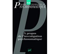 Revue française de psychosomatique n° 35 (2009): À propos de l'investigation psychosomatique