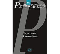 Revue française de psychosomatique n° 43 (2013): Psychose et somatose