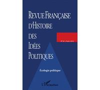Revue Française D'histoire Des Idées Politiques N° 44, 2e Semestre 2016 - Ecologie Politique