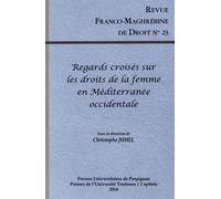 Revue Franco-Maghrébine De Droit N° 23/2016 - Regards Croisés Sur Les Droits De La Femme En Méditerranée Occidentale