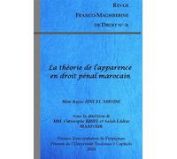 Revue Franco maghrébine de droit n°31: La théorie de l'apparence en droit pénal marocain - Rajae Zine El Abidine - Presses Univeau Perpignan - broché - Revue