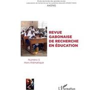 Revue gabonaise de recherche en éducation N° 5 Hors thématique - Gilbert Nguema Endamne - L'harmattan - broché - Revue