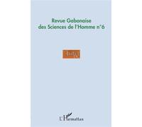 Revue Gabonaise des Sciences de l'Homme n°6 Année 2020 - Bernardin Minko Mve - L'harmattan - broché - Revue