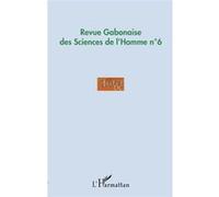 Revue Gabonaise des Sciences de l'Homme n°6 Année 2020 - Bernardin Minko Mve - L'harmattan - broché - Revue