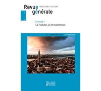 Revue générale n° 1 - automne 2020: Dossier - La Flandre, ici et maintenant
