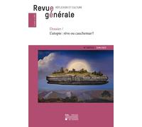 Revue Générale N° 2023/2 - Dossier / L'utopie : Rêve Ou Cauchemar ?