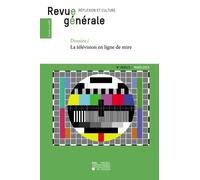 Revue générale n° 2025/1: Dossier - La télévision en ligne de mire