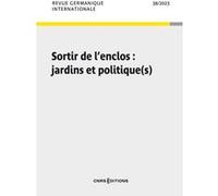 Revue Germanique Internationale 2023 - N° 38 Sortir de l'enclos : jardins et politique(s)