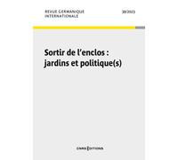 Revue Germanique Internationale 2023 - N° 38 Sortir de l'enclos : jardins et politique(s) - Michel Espagne - Cnrs Eds - broché - Revue