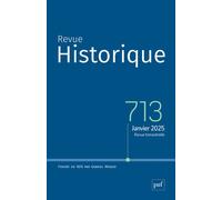 Revue historique, 2025 - 713 - Collectif - Puf - broché - Revue
