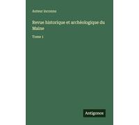 Revue historique et archéologique du Maine: Tome 1