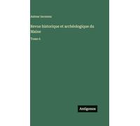 Revue historique et archéologique du Maine: Tome 6