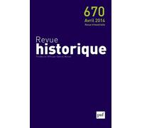 Revue Historique N° 670, Avril 2014