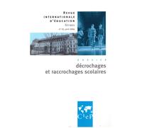 Revue Internationale De L'Éducation : Décrochages Et Raccrochages Scolaires