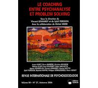 Revue Internationale De Psychosociologie N° 27, Automne 2006 - Le Coaching - Entre Psychanalyse Et Problem Solving